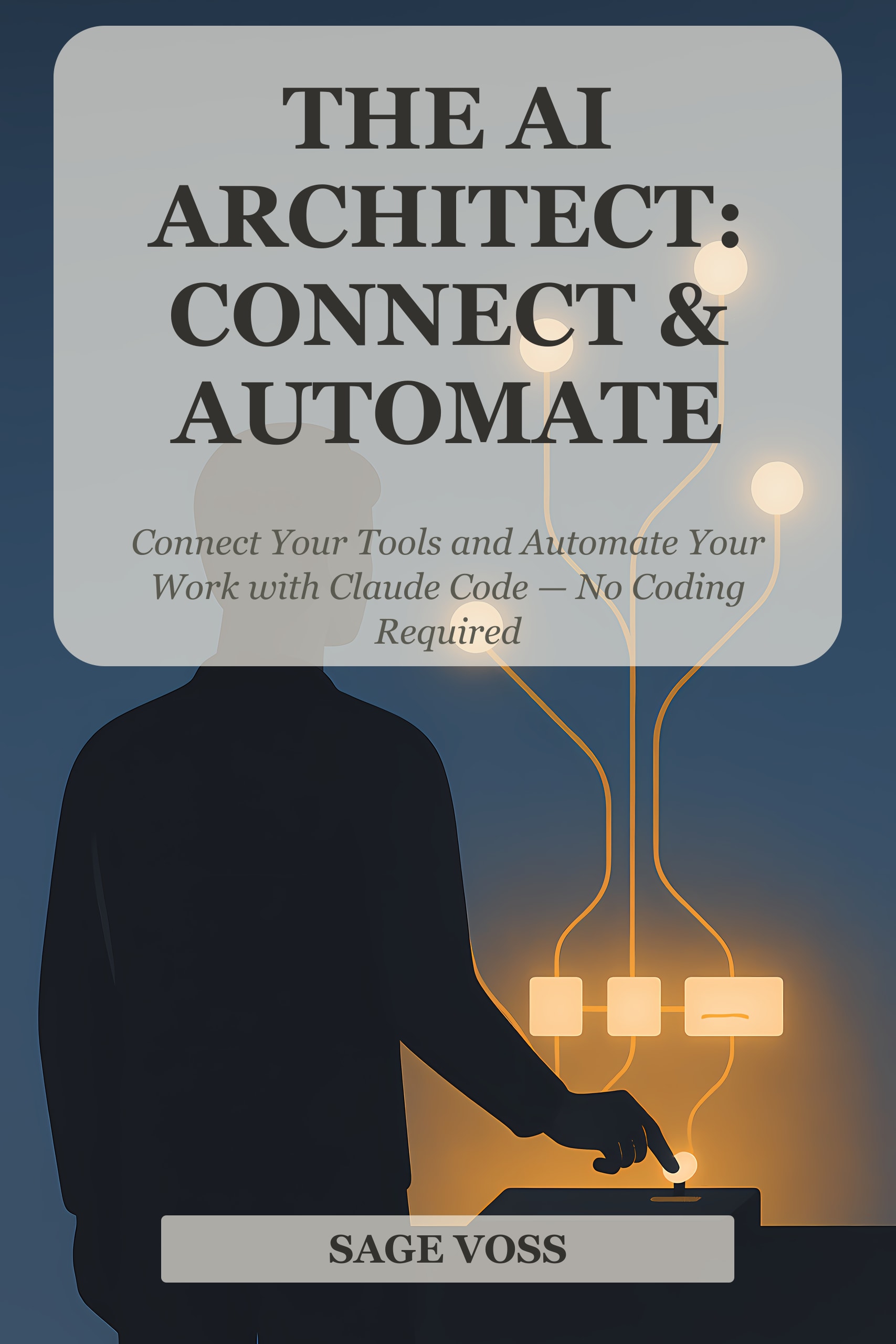 Cover of The AI Architect: Connect & Automate